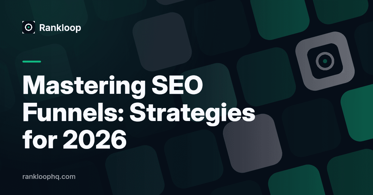 Mastering SEO Funnels: Strategies for 2026